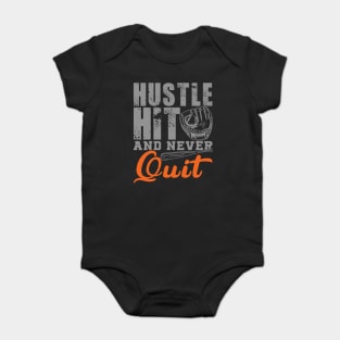 Hustle Hit and Never Quit Baby Bodysuit